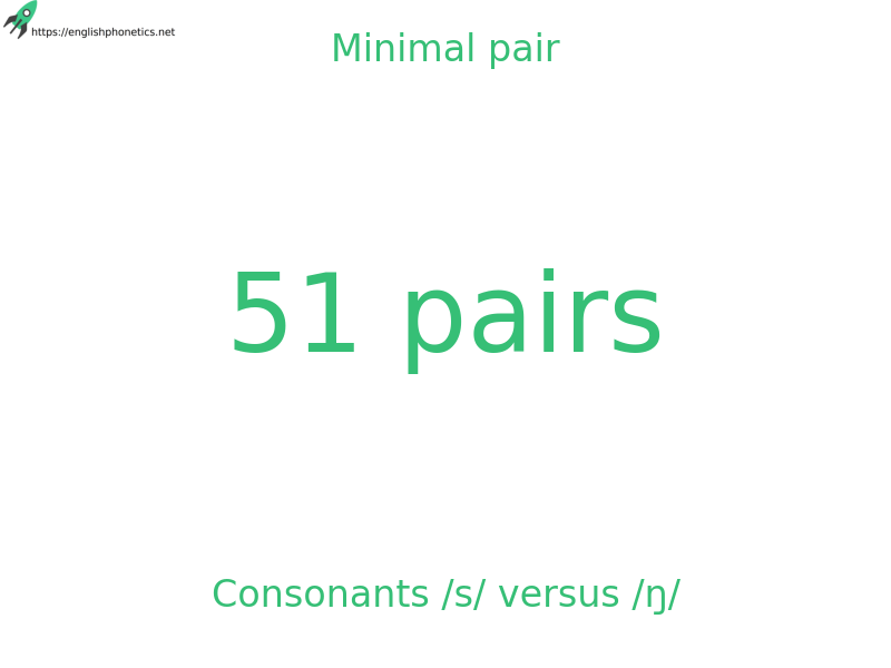 Minimal pair: Consonants /s/ versus /ŋ/, 51 pairs