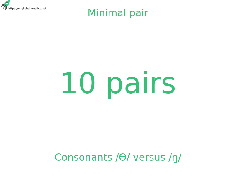 Minimal pair: Consonants /Ɵ/ versus /ŋ/, 10 pairs