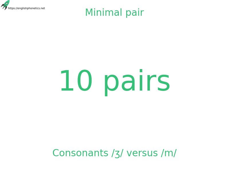 Minimal pair: Consonants /ʒ/ versus /m/, 10 pairs