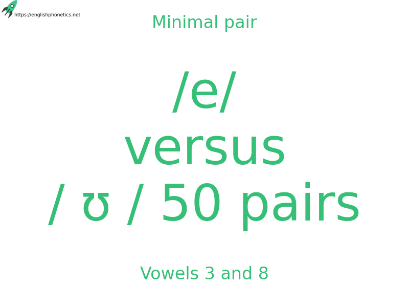 Minimal pair: Vowels 3 and 8, /e/ versus / ʊ / 50 pairs