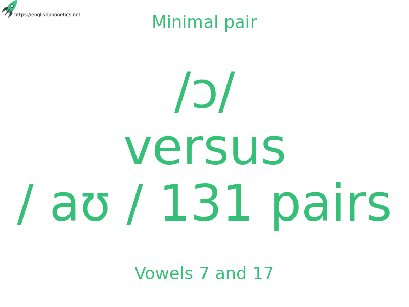 Minimal pair: Vowels 7 and 17, /ɔ/ versus / aʊ / 131 pairs